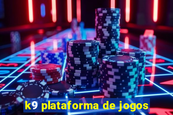 k9 plataforma de jogos